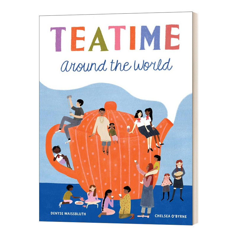 世界各地的下午茶时间 英文原版 Teatime Around the World 人文科普绘本 茶文化 精装 儿童知识图画书 英文版 进口英语原版书籍