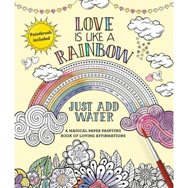 【4周达】Love Is Like a Rainbow: Just Add Water [With Paint Brush] [9781645171454]