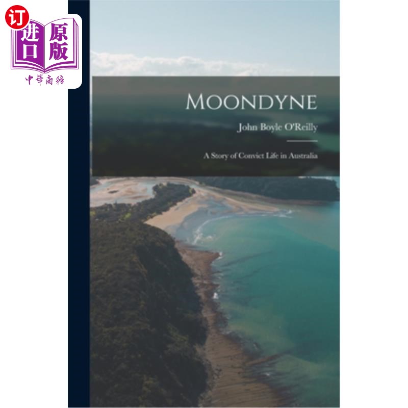 海外直订Moondyne; a Story of Convict Life in Australia Moondyne;澳大利亚囚犯生活的故事