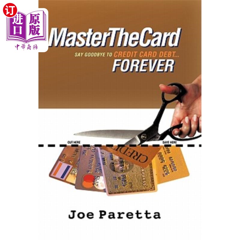 海外直订Master the Card: Say Goodbye to Credit Card Debt...Forever! 掌握信用卡：告别信用卡债务……永远！