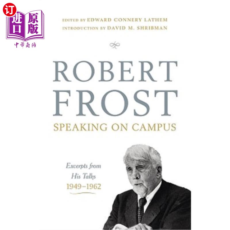 海外直订Robert Frost: Speaking on Campus: Excerpts from His Talks, 1949-1962 罗伯特弗罗斯特：校园演讲：1949-1962年
