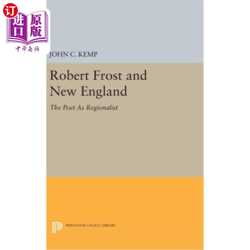 海外直订Robert Frost and New England: The Poet as Regionalist 罗伯特·弗罗斯特与新英格兰：诗人作为地区主义者