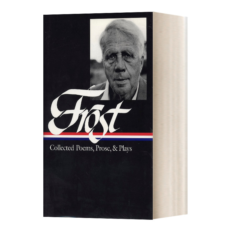 英文原版 Robert Frost Collected Poems Prose & Plays 罗伯特 弗罗斯特 诗歌 散文和戏剧集 精装 英文版 进口英语原版书籍