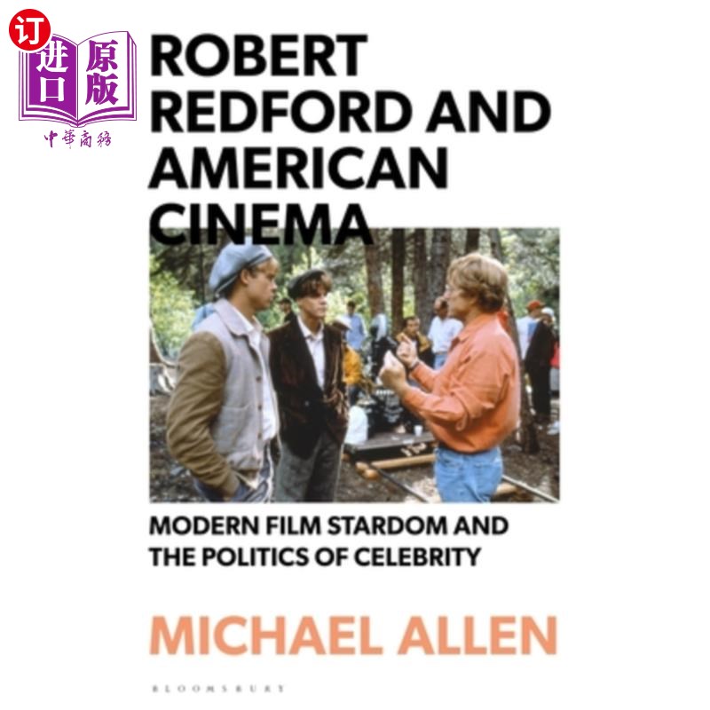 海外直订Robert Redford and American Cinema: Modern Film Stardom and the Politics of Cele 罗伯特·雷德福与美国电影:现