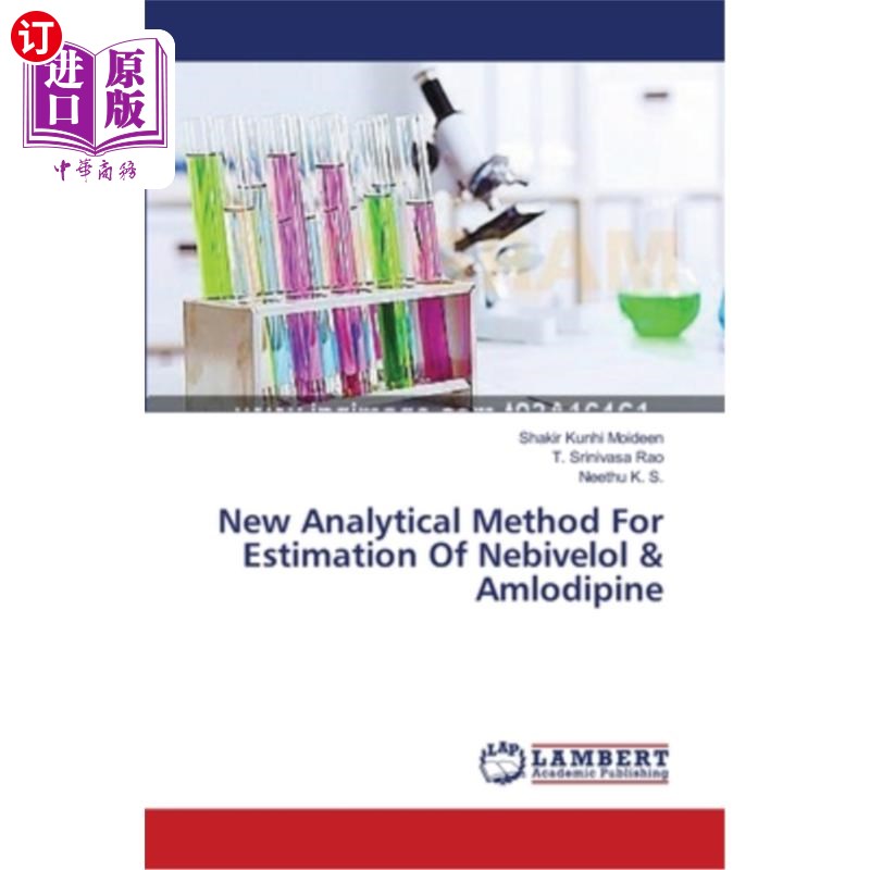海外直订New Analytical Method For Estimation Of Nebivelol & Amlodipine 尼比洛尔和氨氯地平含量测定的新分析方法