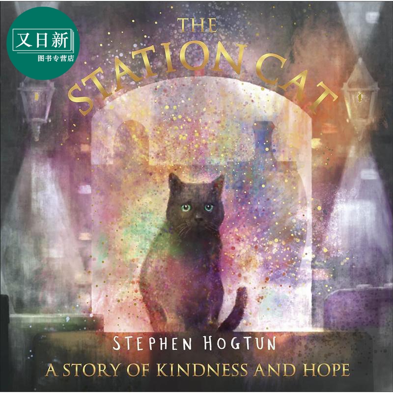 DK绘本 车站的猫 Stephen Hogtun The Station Cat 英文原版进口 儿童绘本 动物故事图画书 关于善良和希望的力量 又日新