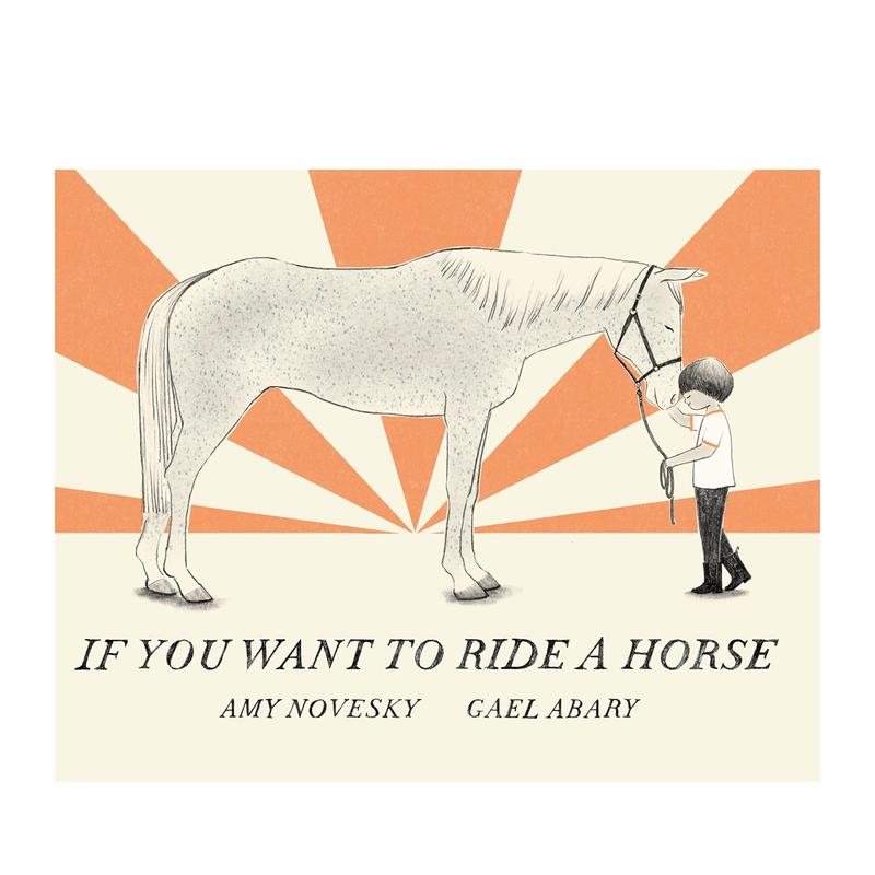 【预售】如果你想骑马 美国少年图书馆协会精选 If You Want To Ride A Horse 英文原版儿童绘本