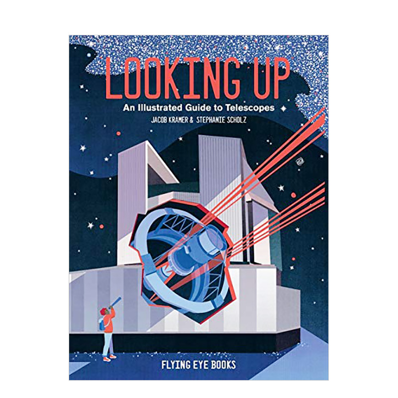 【现货】仰望：望远镜图解指南Looking Up: An Illustrated Guide to Telescopes 6-12岁少儿人文天文启蒙科普知识图书 金哈达童书