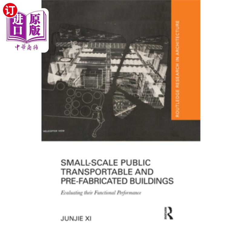 海外直订Small-Scale Public Transportable and Pre-Fabricated Buildings: Evaluating Their  小型公共交通和预制建筑:评