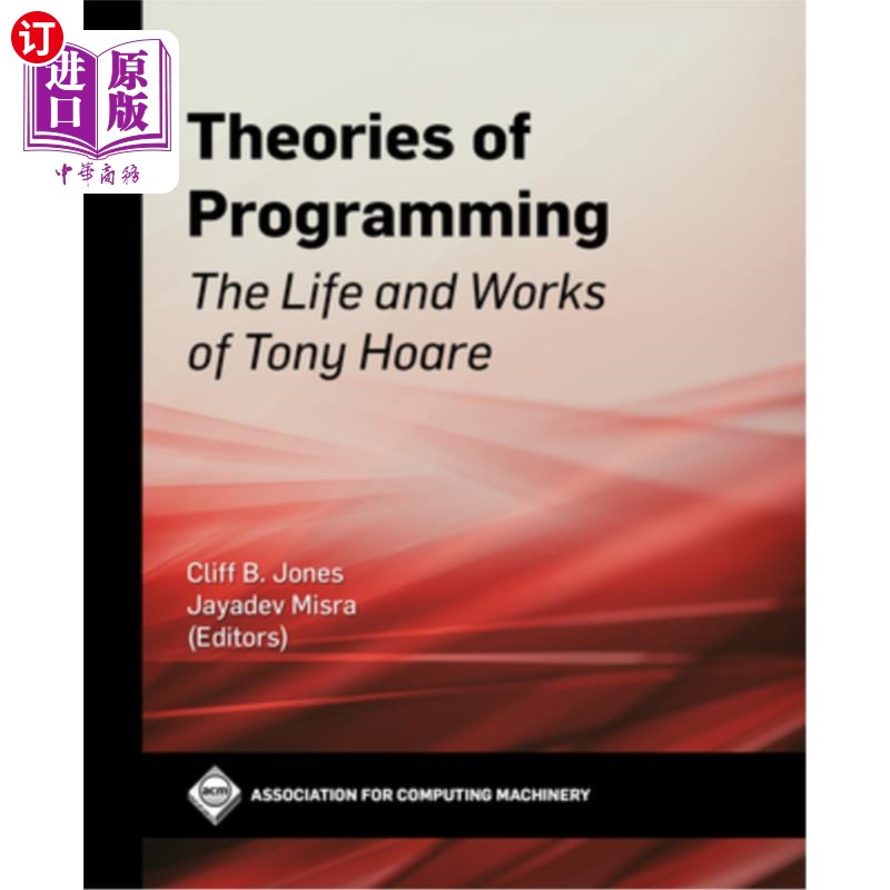 海外直订Theories of Programming: The Life and Works of Tony Hoare 编程理论：托尼·霍尔的生活和作品