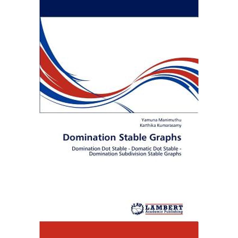【4周达】Domination Stable Graphs [9783659199103]