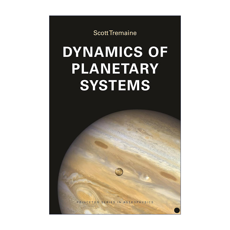 英文原版 Dynamics of Planetary Systems 行星系统动力学 天体物理学 普林斯顿高等研究院教授Scott Tremaine 进口英语原版书籍
