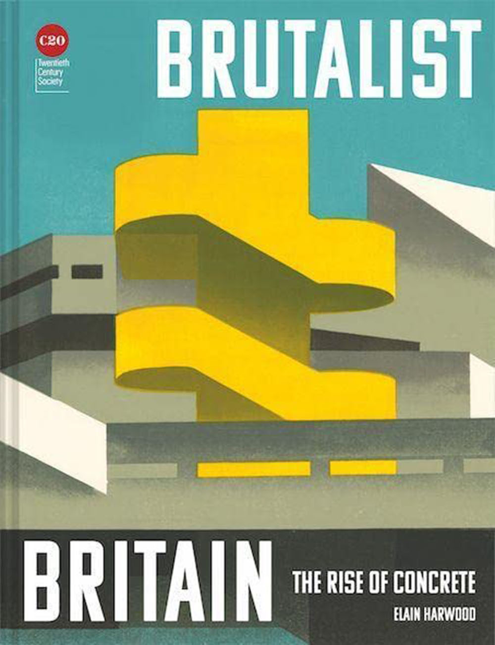英国野兽派 1960到70年代的建筑 英文原版 Brutalist Britain  Buildings of the 1960s and 1970s