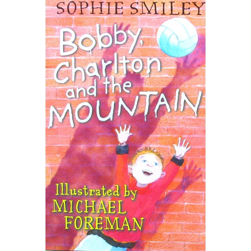 Bobby Charlton and the Mountain by Sophie Smiley平装Andersen Press博比  查尔顿和山