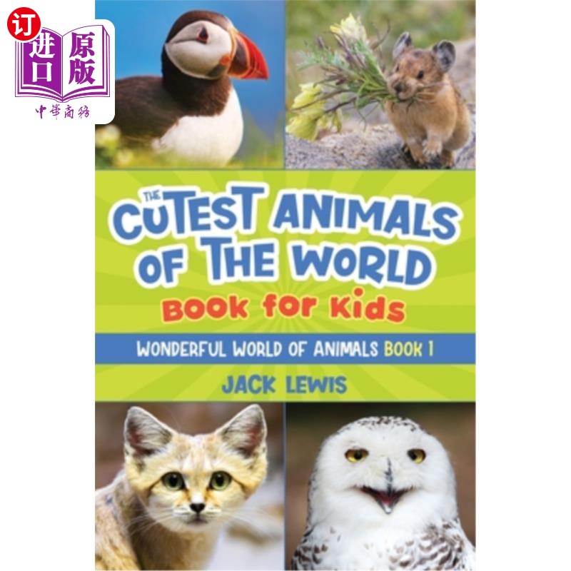 海外直订The Cutest Animals of the World Book for Kids: Stunning photos and fun facts abo 给孩子的世界上最可爱的动物