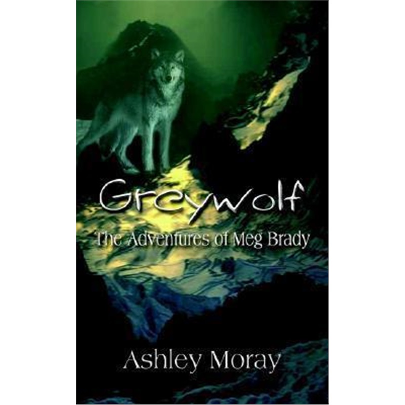 按需印刷Greywolf: the Adventures of Meg Brady[9781410736161]