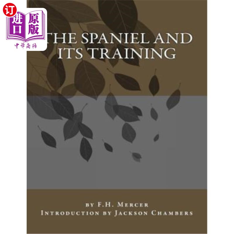 海外直订The Spaniel and Its Training 西班牙猎犬及其训练