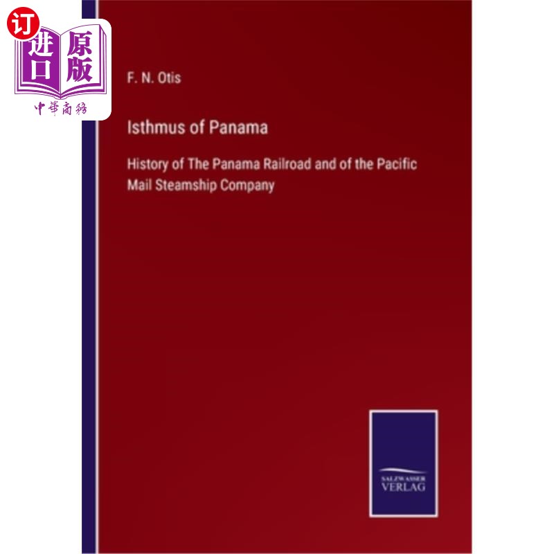 海外直订Isthmus of Panama: History of The Panama Railroad and of the Pacific Mail Steams 巴拿马地峡:巴拿马铁路和太