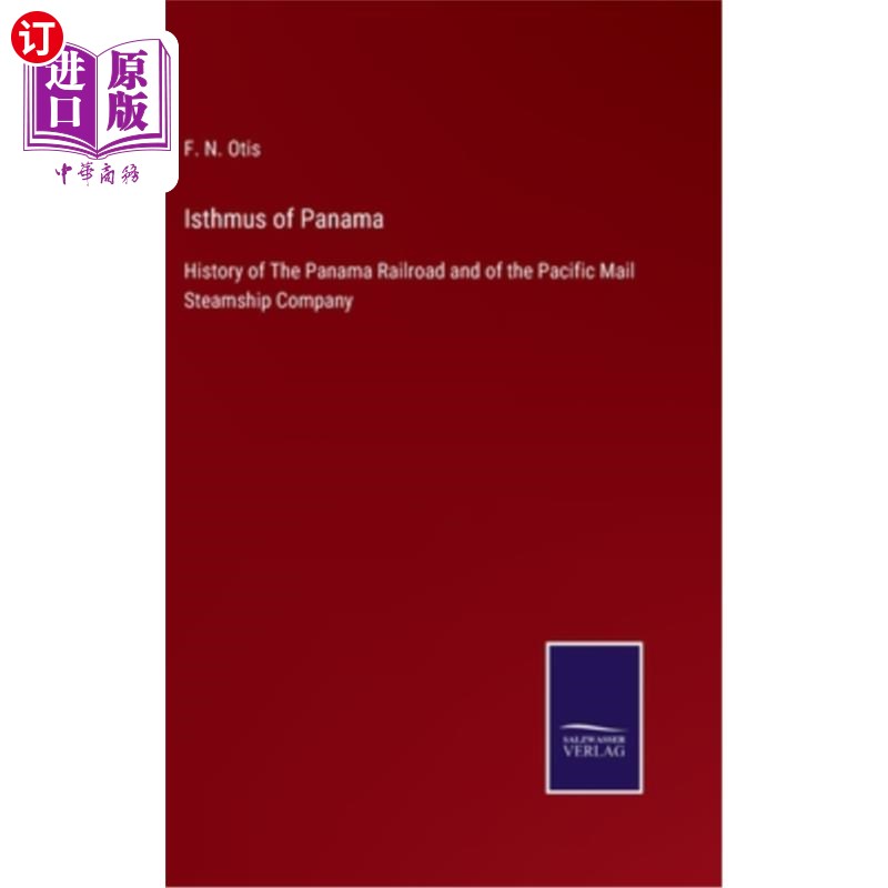 海外直订Isthmus of Panama: History of The Panama Railroad and of the Pacific Mail Steams 巴拿马地峡:巴拿马铁路和太