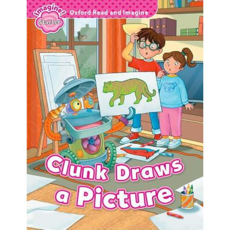 牛津阅读与想象入门级：Clunk画画 英文原版 Oxford Read and Imagine Starter: Clunk Draws a Picture  画一幅画