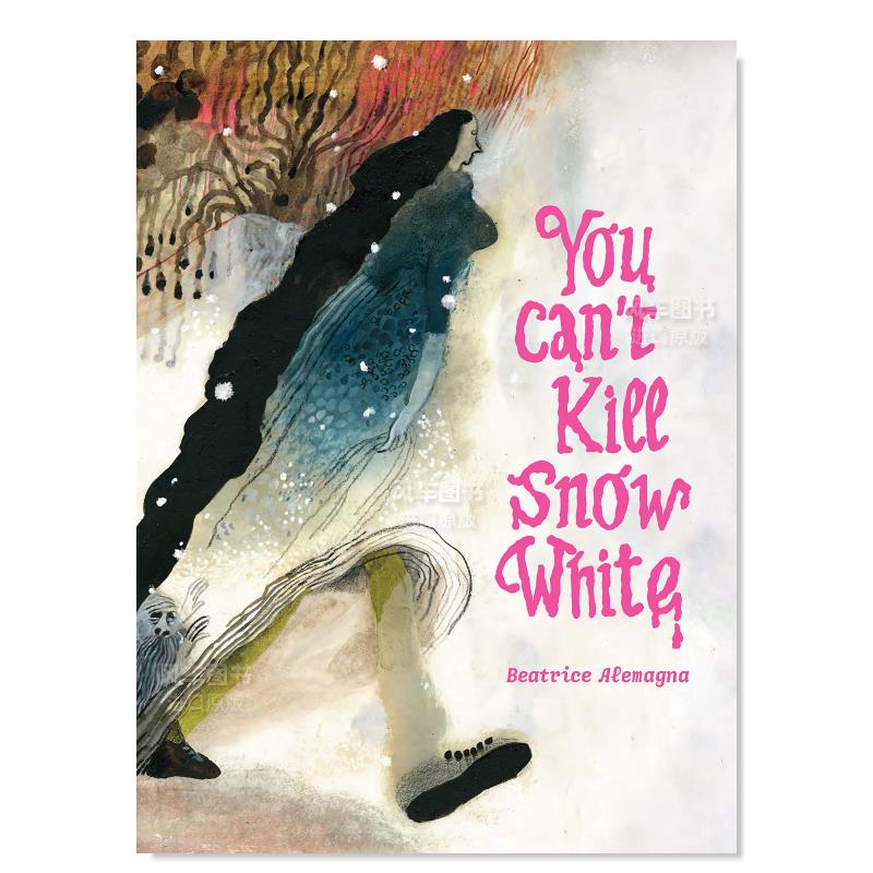 【现货】杀不死的白雪公主 You Can't Kill Snow White 英文原版儿童绘本故事图画书3-6岁 Beatrice Alemagna插画创作 童话故事