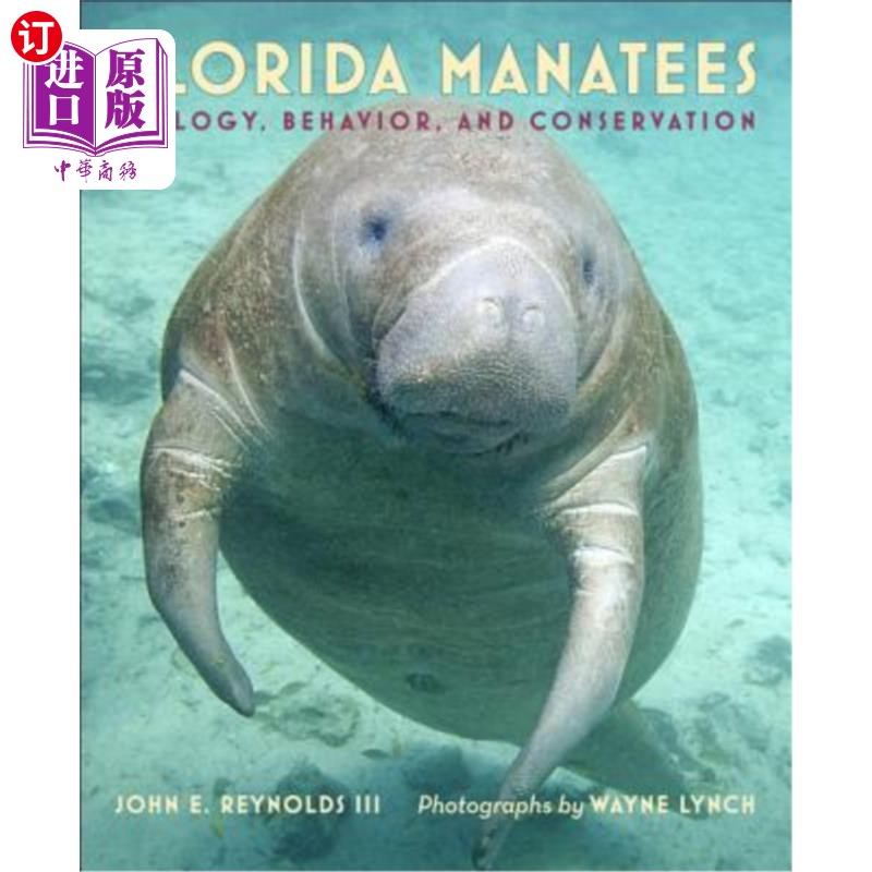 海外直订Florida Manatees: Biology, Behavior, and Conservation 佛罗里达海牛:生物学、行为和保护