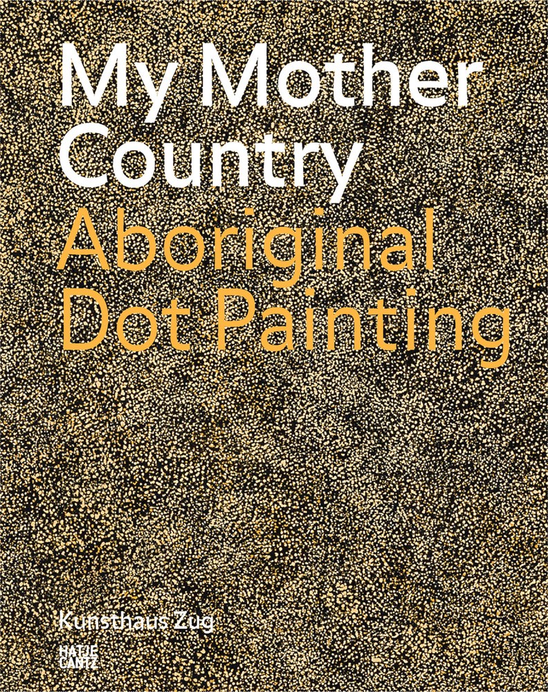 【预售】英文原版 My Mother Country (Bilingual Edition)我的祖国 双语版 Hatje Cantz 澳大利亚土著圆点绘画作品集艺术绘画书籍
